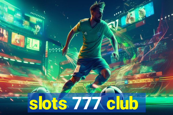 slots 777 club