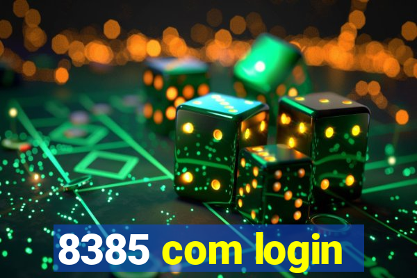 8385 com login