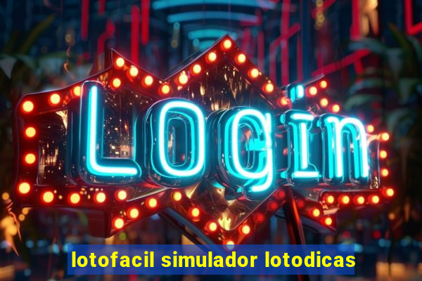 lotofacil simulador lotodicas