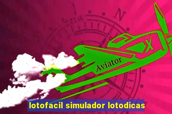 lotofacil simulador lotodicas