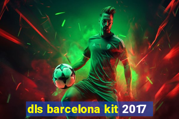 dls barcelona kit 2017