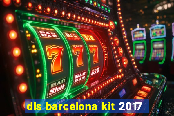 dls barcelona kit 2017