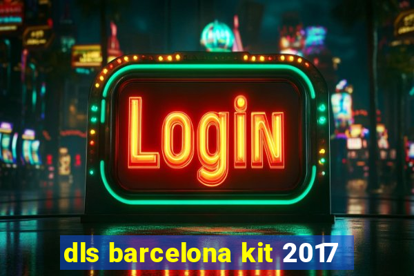 dls barcelona kit 2017