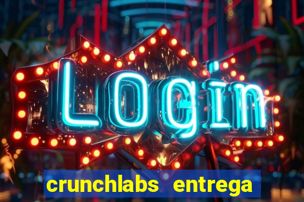 crunchlabs entrega no brasil