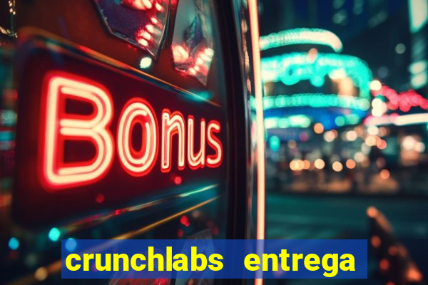 crunchlabs entrega no brasil