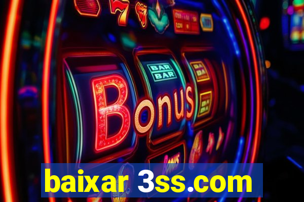 baixar 3ss.com