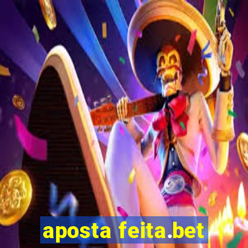 aposta feita.bet