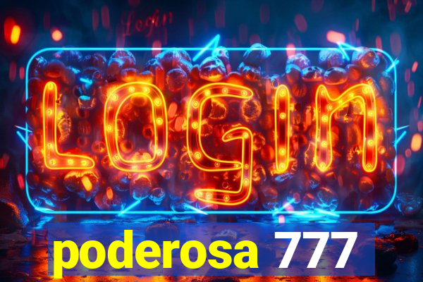 poderosa 777