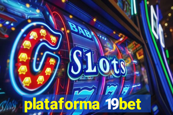 plataforma 19bet