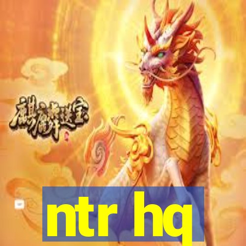 ntr hq