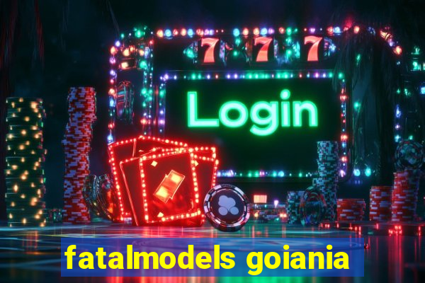 fatalmodels goiania