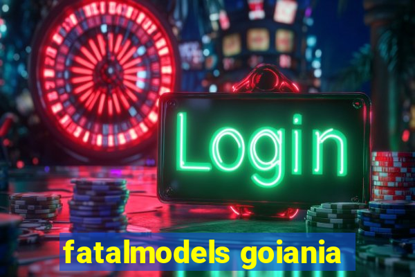 fatalmodels goiania