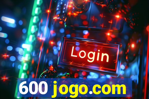 600 jogo.com