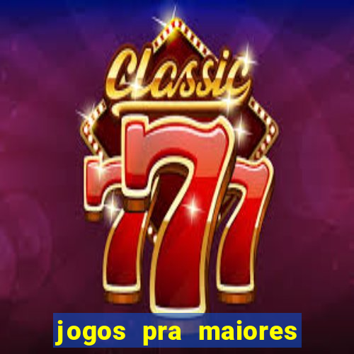 jogos pra maiores de 18