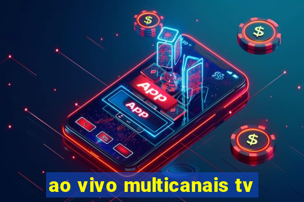 ao vivo multicanais tv