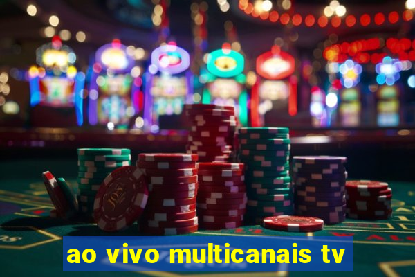 ao vivo multicanais tv