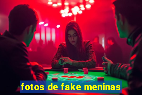 fotos de fake meninas