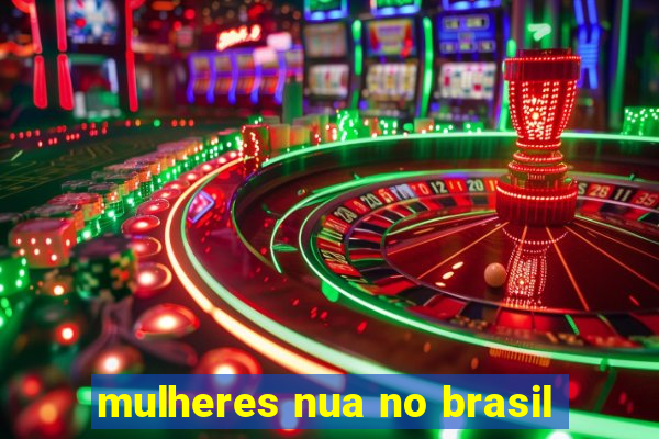 mulheres nua no brasil