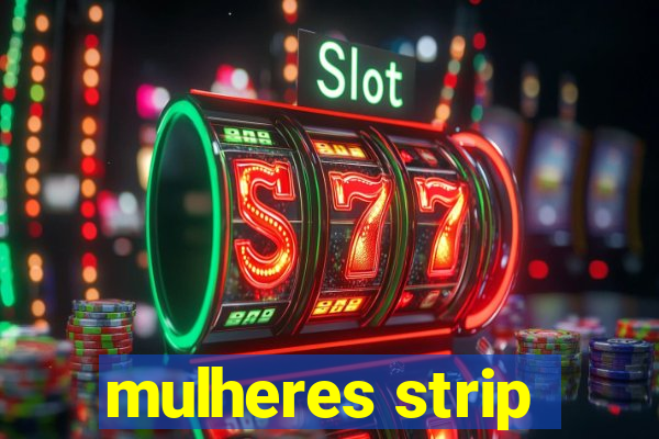 mulheres strip