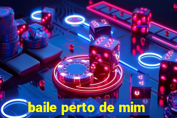 baile perto de mim