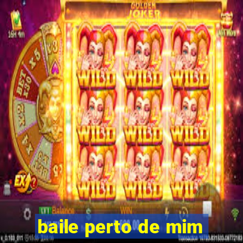 baile perto de mim