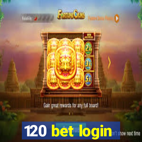 120 bet login