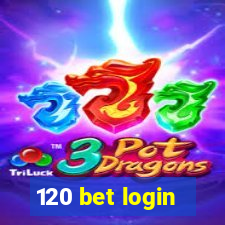 120 bet login