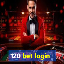 120 bet login