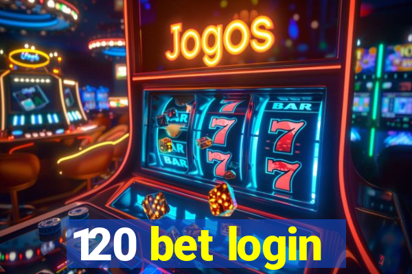 120 bet login