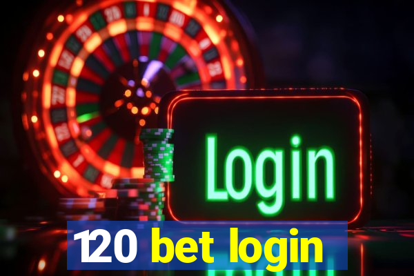 120 bet login