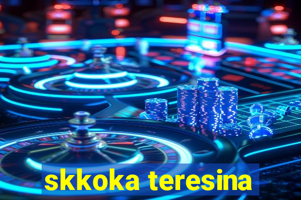 skkoka teresina