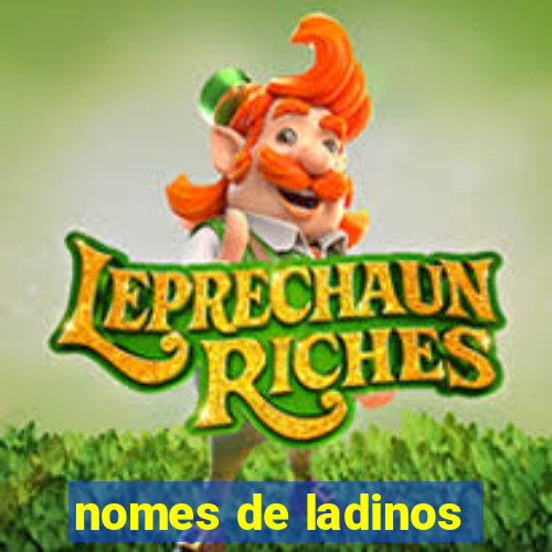 nomes de ladinos