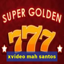 xvideo mah santos