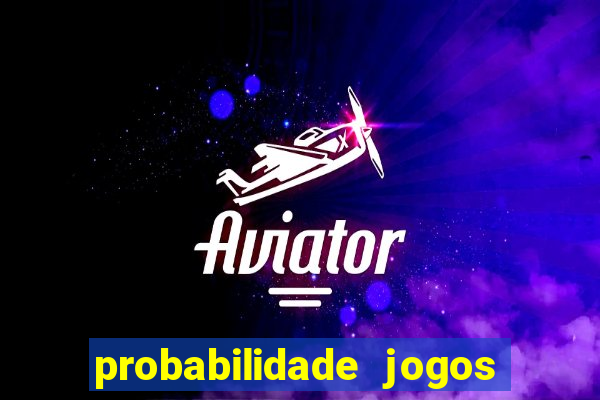 probabilidade jogos de futebol