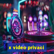 x video privaci