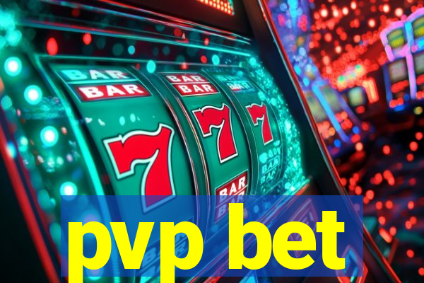 pvp bet