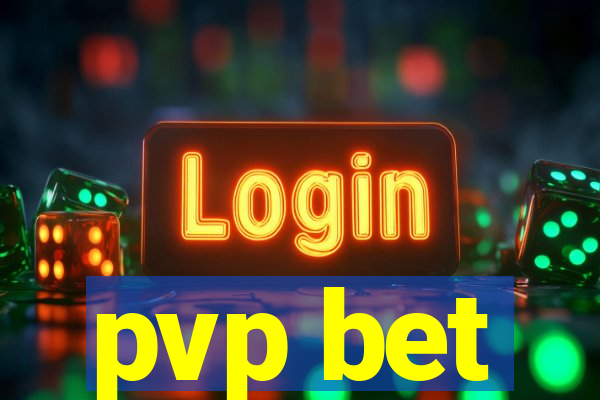 pvp bet