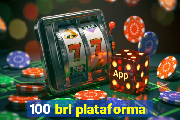 100 brl plataforma