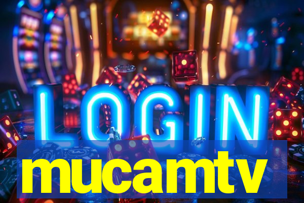 mucamtv