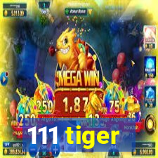 111 tiger