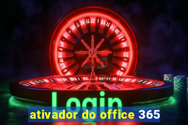 ativador do office 365