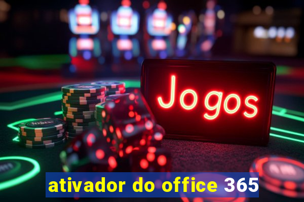 ativador do office 365