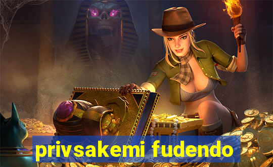 privsakemi fudendo