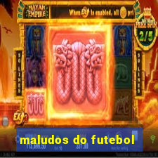 maludos do futebol