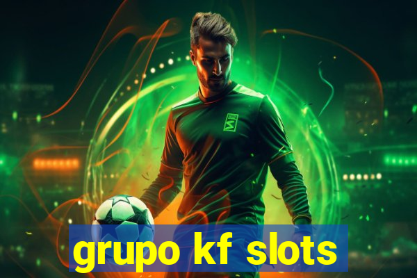 grupo kf slots