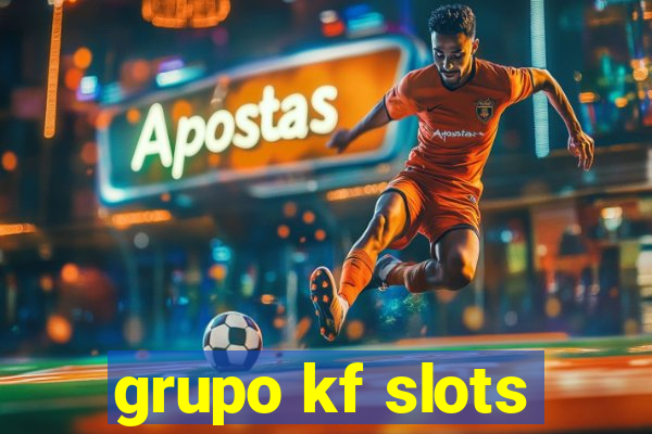 grupo kf slots