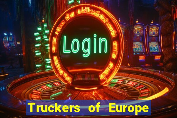 Truckers of Europe 3 dinheiro infinito