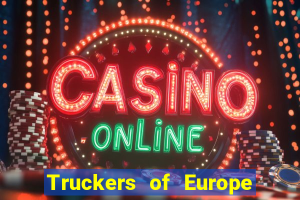 Truckers of Europe 3 dinheiro infinito