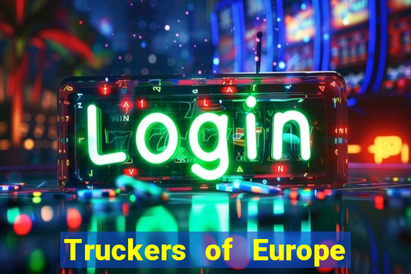 Truckers of Europe 3 dinheiro infinito