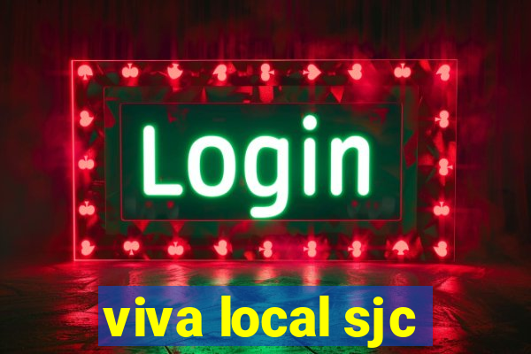 viva local sjc